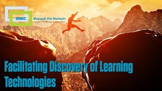 NMC Beyond the Horizon :: Facilitating Discovery of Learning Technologies