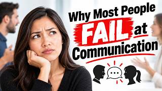 Why Most People Fail at Communication (And How to Fix It)