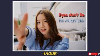 สายตาหลอกกันไม่ได้ (Eyes don't lie) - INK WARUNTORN 🎶1ชั่วโมง🎶 | 1 Hour Music | SingToMe