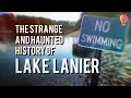 The Strange and Haunted History of Lake Lanier