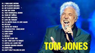 🙌Best Of Tom Jones Songs - Greatest Hits - Tom Jones Hits 🙌