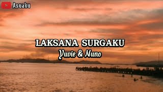 Laksana Surgaku-Yovie \u0026 Nuno||Lirik