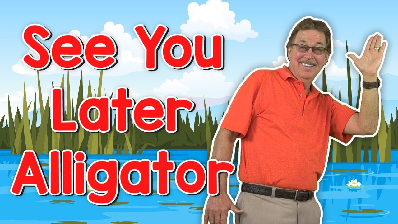 See You Later Alligator End Of The Day Song For Kids Jack Hartmann Youtube