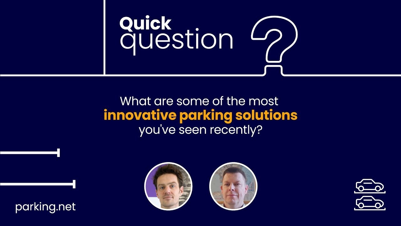 What Are Some of the Most Innovative Parking Solutions You’ve Seen Recently?