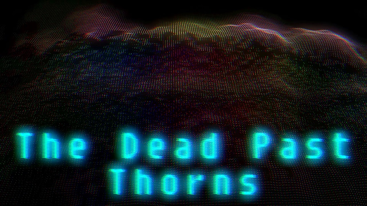 The Dead Past - Thorns