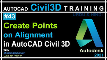 How to Create Points on Alignment in Civil 3D | AutoCAD Civil 3D in Hindi & Urdu | PART-43