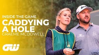 We Caddy For Graeme McDowell! | Golfing World