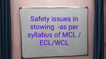 Safety issues  in stowing  - as per syllabus of MCL /ECL/WCL recruitment