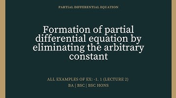 Formation of PDE by eliminating the arbitrary constant | All examples of 1.1