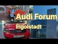 Ingolstadt  audi forum   audi headquarters  audi museum with ruchi  bavaria germany