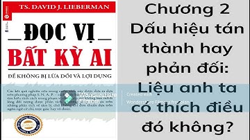 [AUDIOBOOK] Đọc Vị Bất Kỳ Ai, Để Không Bị Lừa Dối Và Lợi Dụng - CHƯƠNG 2