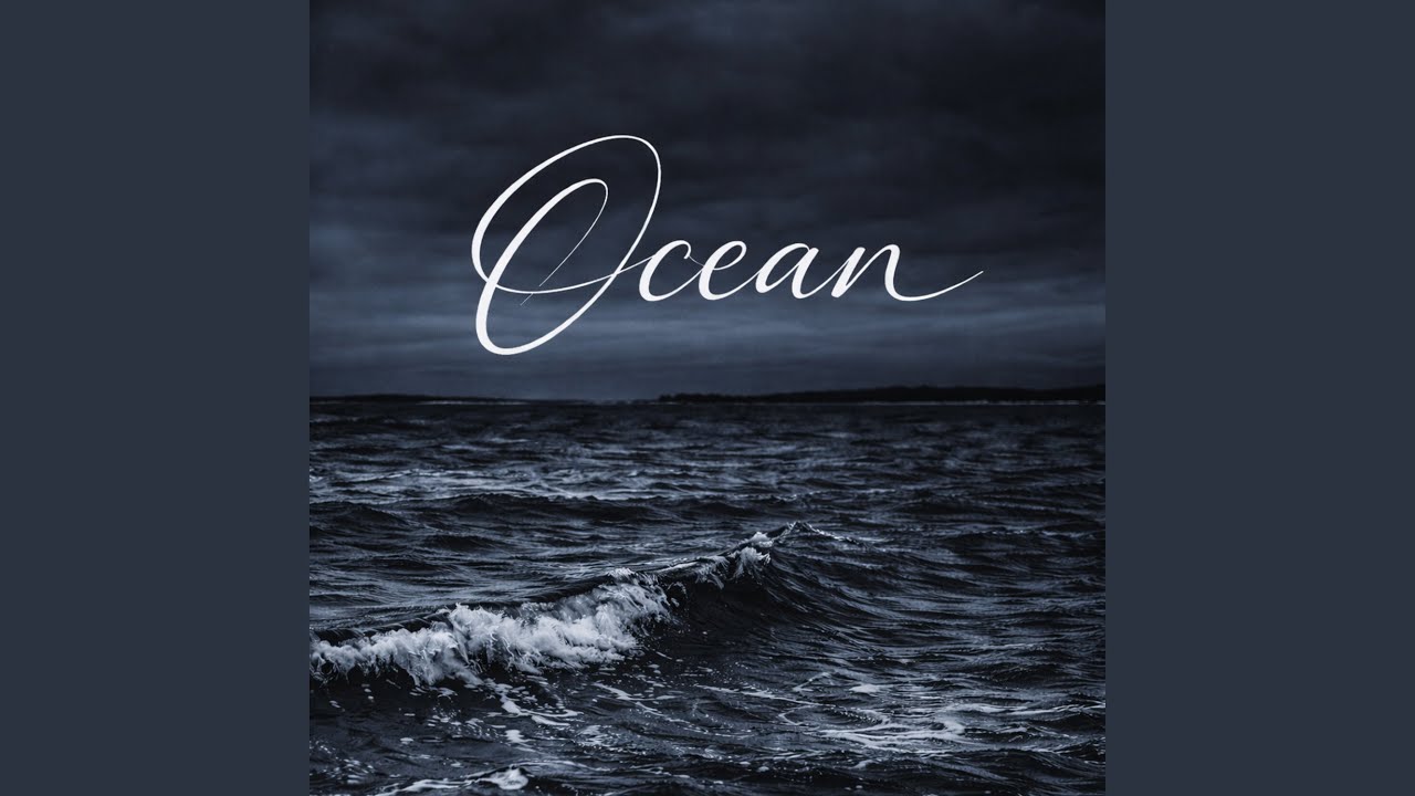 Watch Ocean on YouTube Watch Ocean on YouTube