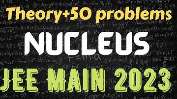 Physics Crash Course JEE Main 2023: Nucleus JEE Main/NEET/BITSAT/class 12