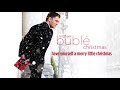 Michael Bublé - Have Yourself A Merry Little Christmas [Official HD]