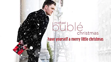 Michael Bublé - Have Yourself A Merry Little Christmas [Official HD]