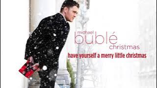 Michael Bublé - Have Yourself A Merry Little Christmas [ HD]