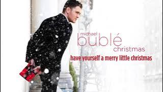 Michael Bublé - Have Yourself A Merry Little Christmas [Official HD]