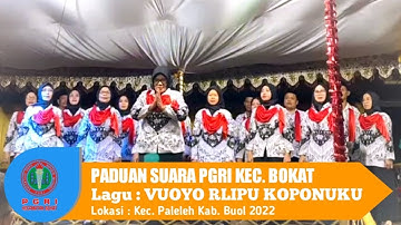 Vuoyo Rlipu Koponuku • Paduan Suara PGRI Bokat | HUT PGRI Ke 77 Tahun 2022