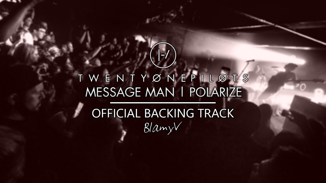 twenty one pilots - Message Man/Polarize (Official Backing Track)
