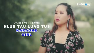 Ntxheb Yaj - Hlub Tau Luag Tus (Karaoke Girl)