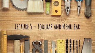 Lecture 5 – Toolbar and Menu bar