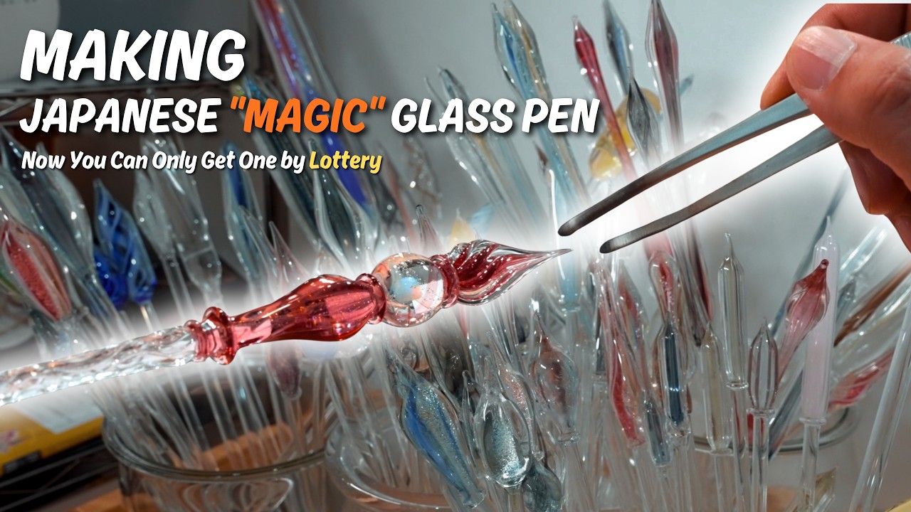 The Process of Making Japan's "Magic" Glass Pen ─ Now You Can Only Get One by Lottery