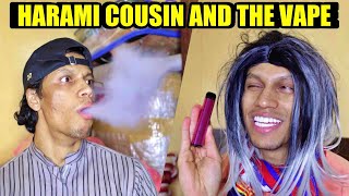 The Harami Cousin With Vape