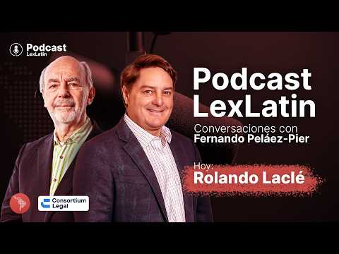 El futuro de la abogacía en Centroamérica: Rolando Laclé y Fernando Peláez-Pier | Podcast LexLatin - video from LexLatin