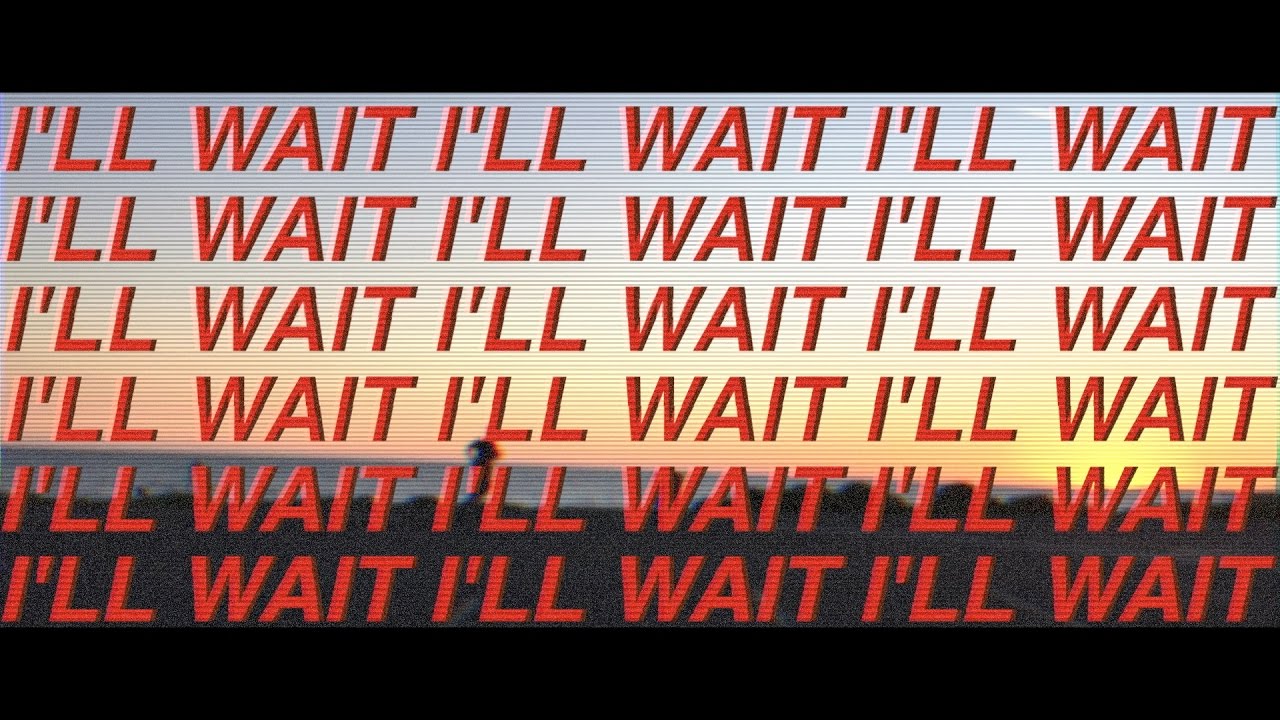I'LL WAIT - YouTube