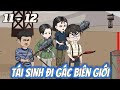 Tái Sinh Làm Lính Gác Biên Giới | Tập 11 - 12 | Vi vietsub