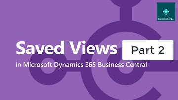 Business Central  - Saved Views part 2 (with Notes and Bookmarks)