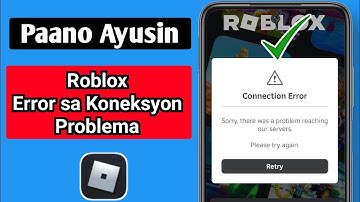 Paano ayusin ang problema sa error sa koneksyon sa Roblox