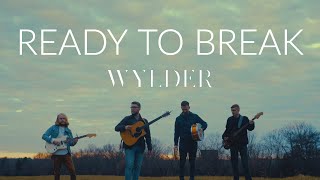 Video thumbnail of "WYLDER - READY TO BREAK [official video]"