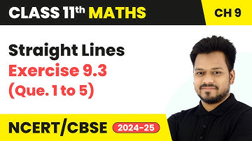 Straight Lines - Exercise 9.3 (Que. 1 to 5) | Class 11 Maths Chapter 9 | CBSE 2025-26
