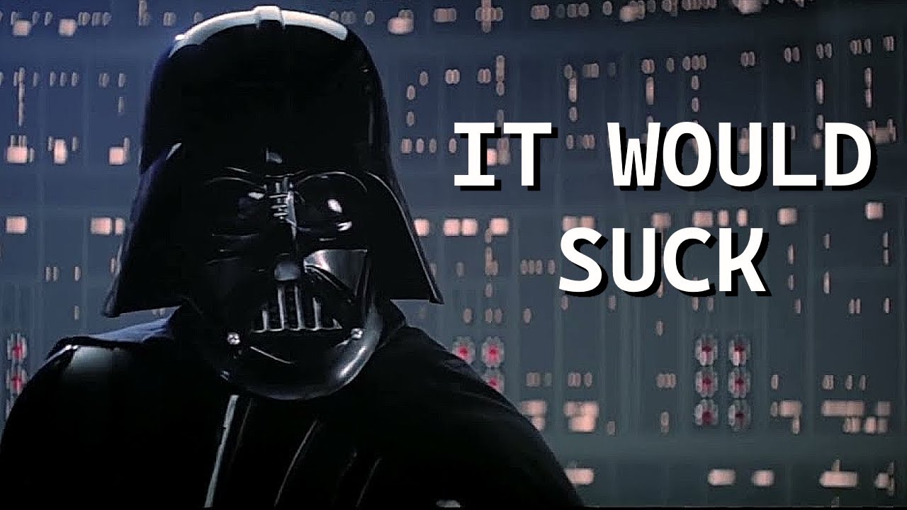No, we don't need a Darth Vader movie