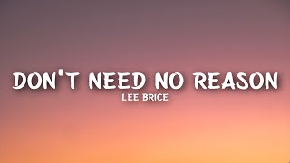 Lee Brice - Don'T Need No Reason (Lyrics)