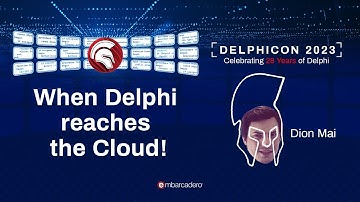 When Delphi reaches the Cloud! - Dion Mai - Delphicon 2023