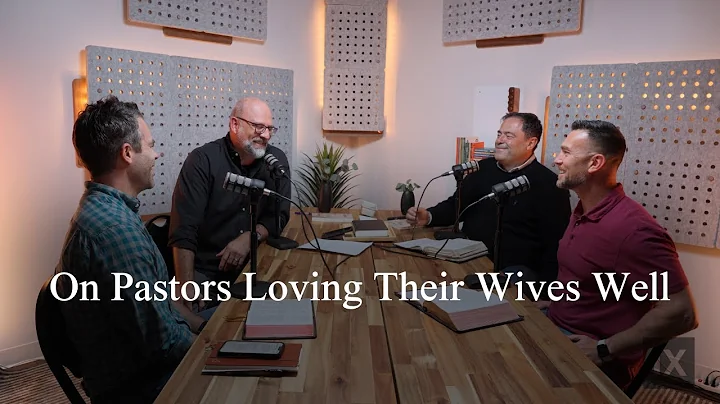 On Pastors Loving Their Wives Well (Pastors Talk, Episode 303)