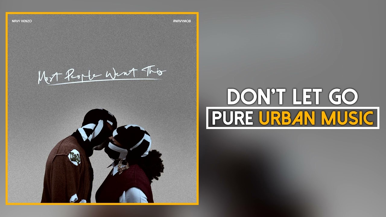 Navy Kenzo - Don't Let Go (Official Audio) | Pure Urban Music