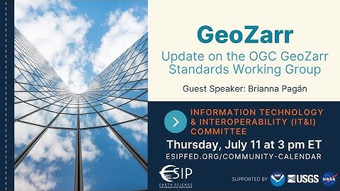 IT&I: Update on OGC GeoZarr Standards Working Group