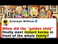 When Did The “Golden Child” Finally Meet Instant Karma In Front Of The Whole Family?