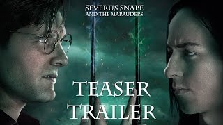 Severus Snape and the Marauders - Teaser Trailer