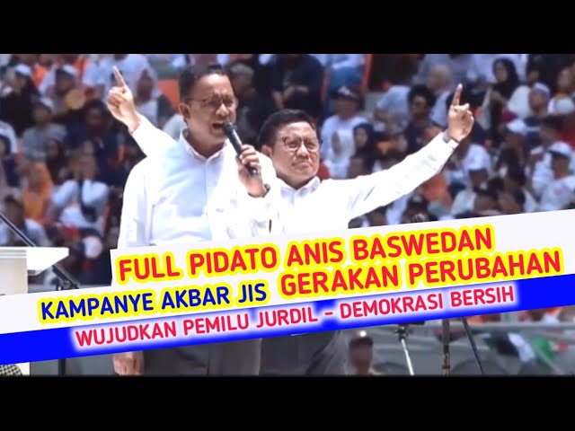 FULL PIDATO ANIS BASWEDAN - KAMPANYE AKBAR JIS class=