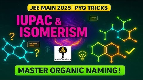 JEE Main 2025 (April) | IUPAC Nomenclature & Isomerism — PYQ Solution & Tricks