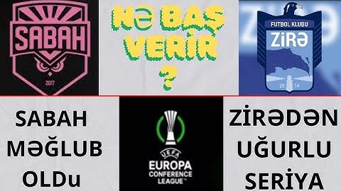 "SABAH" VƏ "ZİRƏ" KOMANDALARI /UEFA KONFRANS LİQASININ III TƏSNİFAT MƏRHƏLƏSİ! - İLK OYUN NƏTİCƏSİ.
