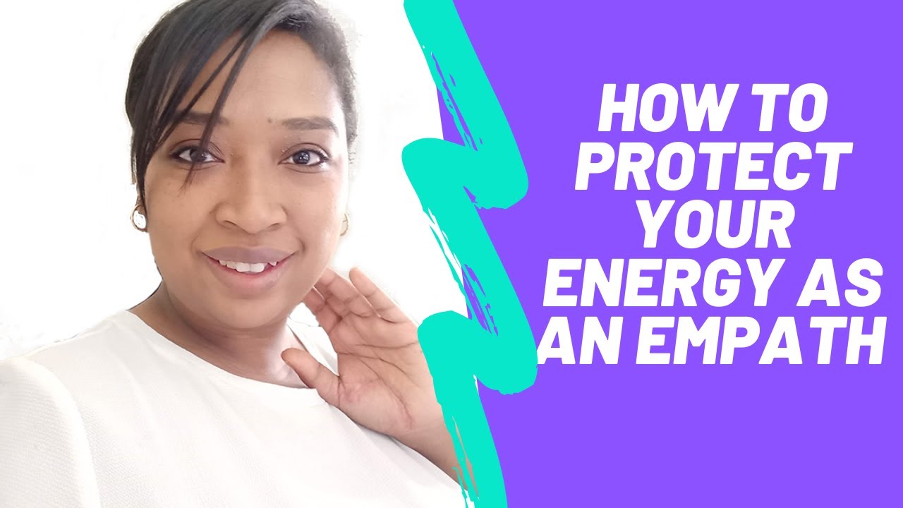 How to protect your energy as an empath - YouTube