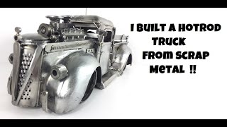 I Built a Hotrod Truck From Scrap Metal !
