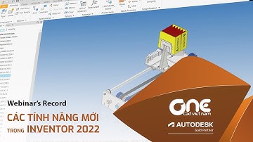 OneCAD | Các tính năng mới trong Inventor 2022 (Webinar