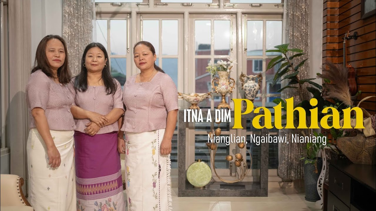 ITNA A DIM PATHIAN :- Nianglian, Ngaibawi, Nianiang    Lyrics & Tune :- Mung Guite