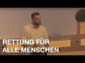 Rettung für alle Menschen | Apostelgeschichte 10,1-23 | Andrej Kurt
